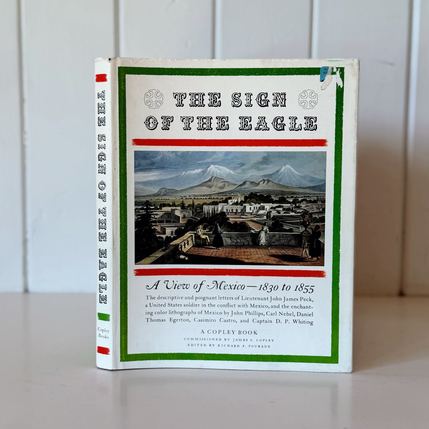 The Sign of the Eagle: A View of Mexico 1830-1855, A Copley Book, 1970