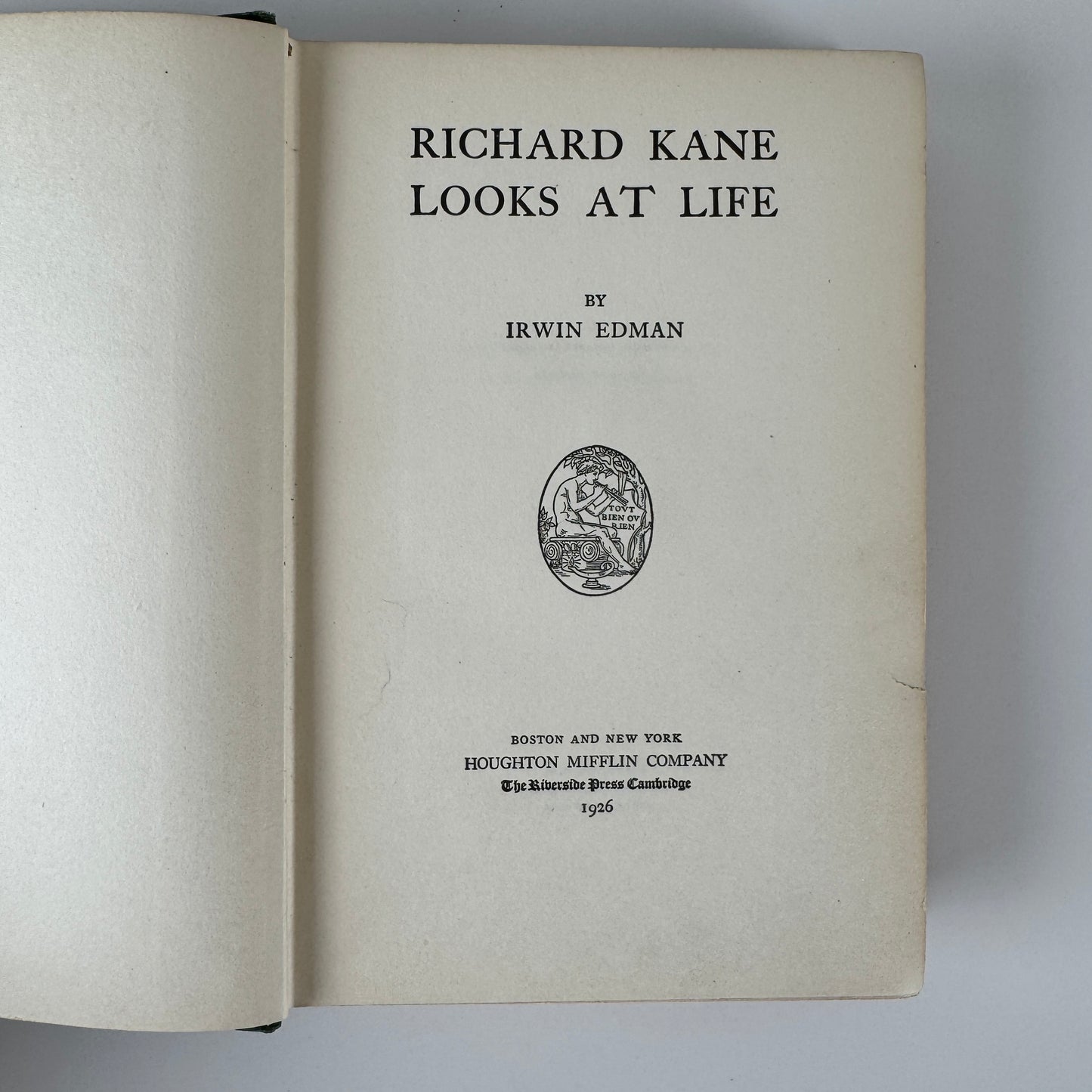 Richard Kane Looks at Life — Irwin Edman — 1926 Vintage Novel by American Philosopher