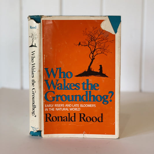 Who Wakes the Groundhog? Early Risers and Late Bloomers in the Natural World, 1973 Hardcover