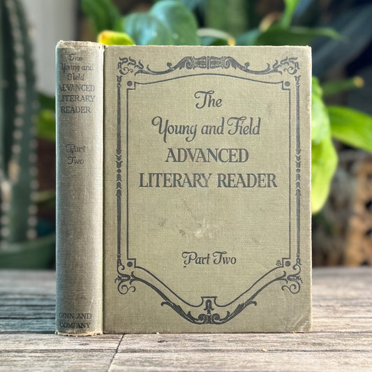 The Young and Field Advanced Literary Reader, Part Two, 1916 School Book