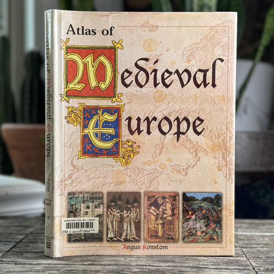 Atlas of Medieval Europe, Angus Konstam, 2000, Illustrated Hardcover - Pretty Old Books