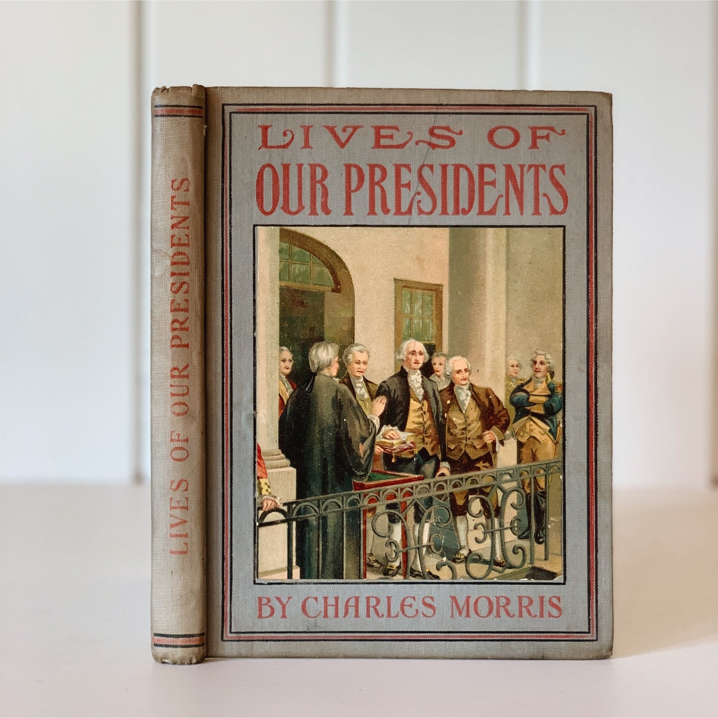 Lives of Our Presidents For Young People, Charles Morris, 1913
