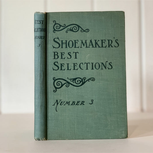 Shoemaker's Best Selections for Readings and Recitations, Number 3, 1906