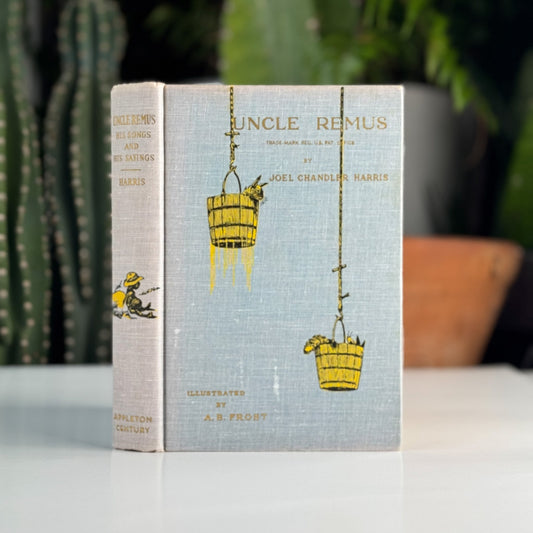 Uncle Remus: His Songs and His Sayings, Joel Chandler Harris, 1921 Appleton century Crofts - Pretty Old Books