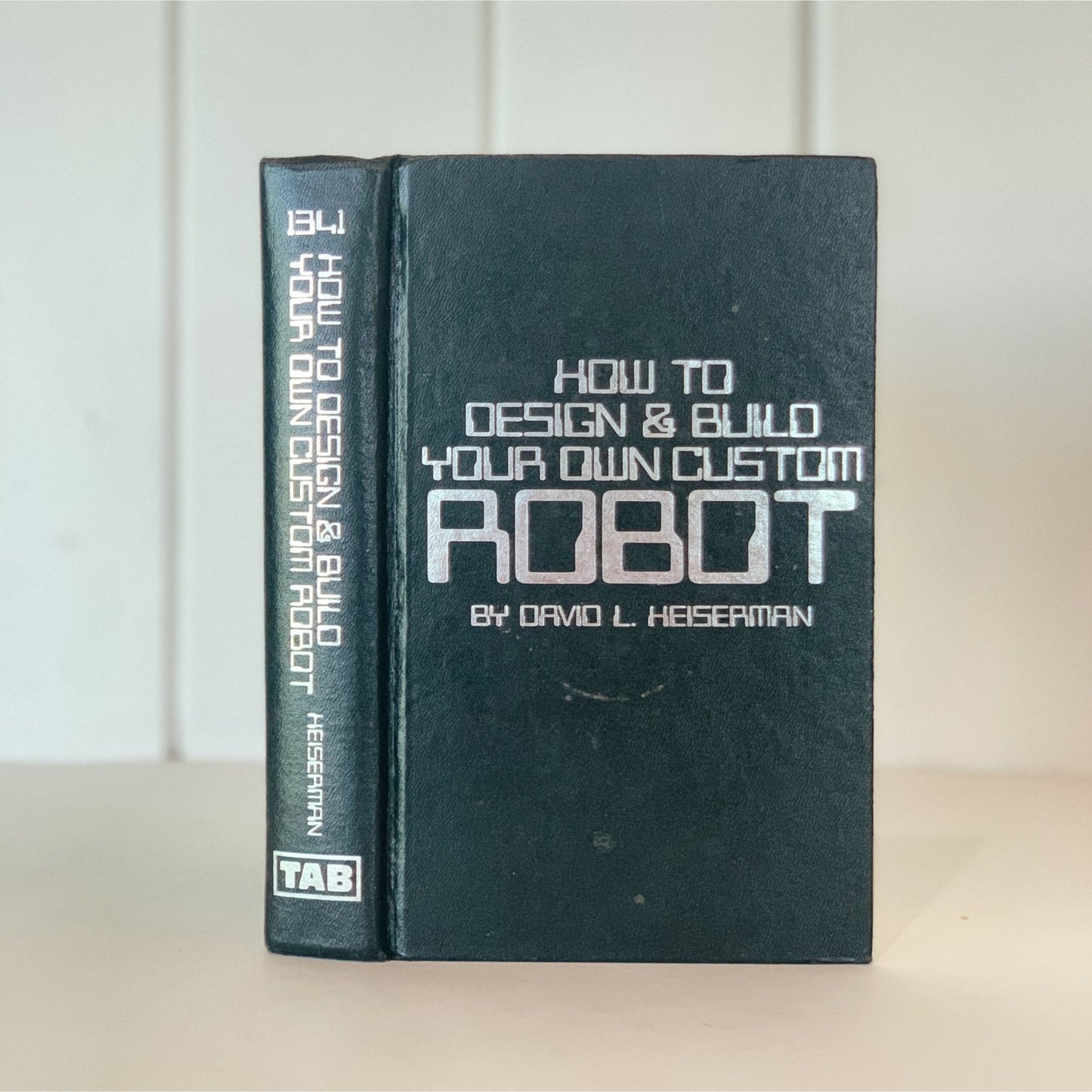 How To Design and Build Your Own Custom Robot, Vintage 1981 Hardcover - Pretty Old Books