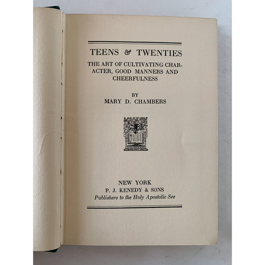 Teens and Twenties: The Art of Cultivating Character, Good Manners, and Cheerfulness, 1923 Hardcover
