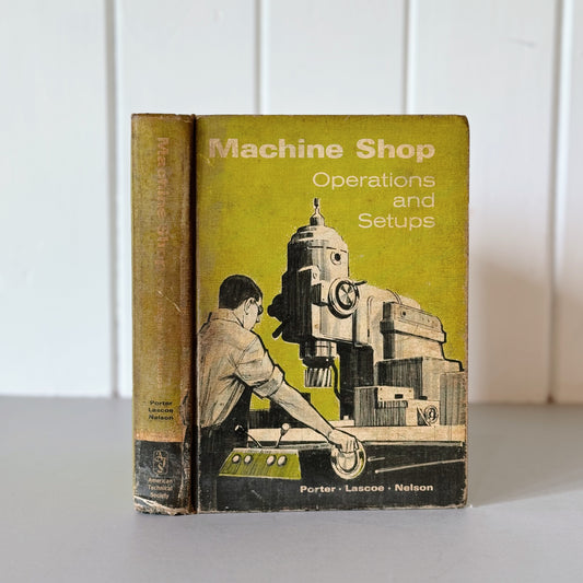 Machine Shop Operations and Setups, 1967 School Book for Shop Class