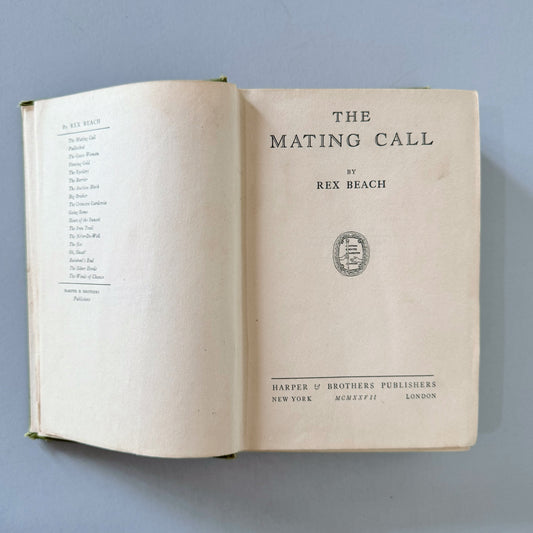 The Mating Call, 1927, Rex Beach, Hardcover First Edition