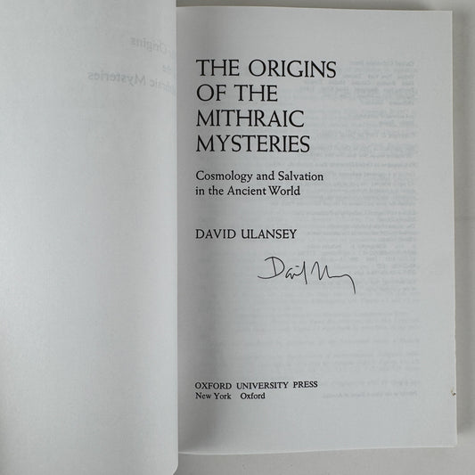 The Origins of the Mithraic Mysteries: Cosmology and Salvation in the Ancient World David Ulansey, 1991 Paperback
