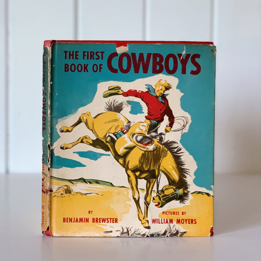 The First Book of Cowboys, Benjamin Brewster, 1950 Hardcover with DJ