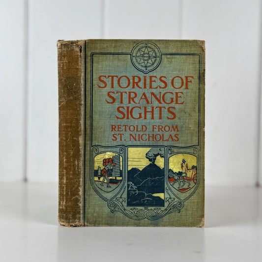 Stories of Strange Sights, Retold from St. Nicholas — 1907 Antique Children’s Book
