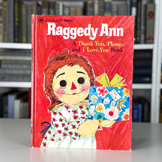 Raggedy Ann, A Thank You Please and I Love You Book, 1978 Picture Book Hardcover