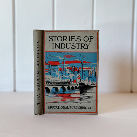 Stories of Industry, Volume I, 1928 School Book, Fuel, Lumber, Mining