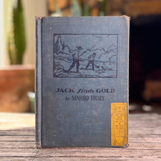 Jack Finds Gold, Sanford Tousey, 1947, First Edition