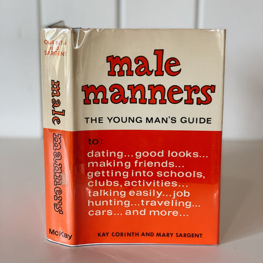 Male Manners, The Young Man's Guide to dating, Good Looks, Making Friends, Etc, 1974 Hardcover