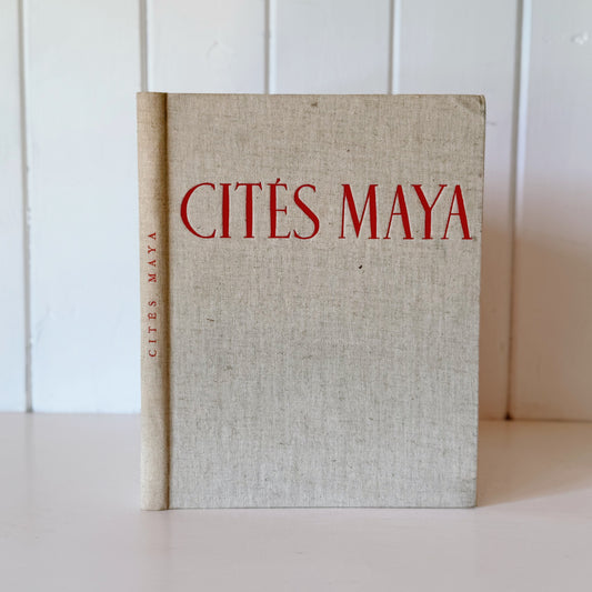 Cites Maya, French Language 1954 Hardcover Book, Mayan Civilization