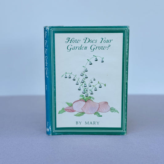 How Does Your Garden Grow? - 1980 Illustrated Botanical Pocket Sized Hardcover by Mary Hilliard Jackson