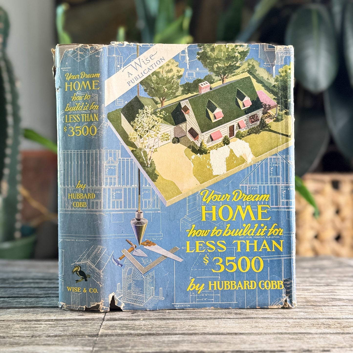 Your Dream Home: How to Build It for Less than $3,500, Hubbard Cobb, 1950