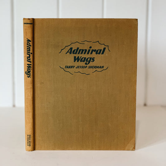 Admiral Wags, Fanny Jessop Sherman, Signed First Edition, 1943 Hardcover Children's Book
