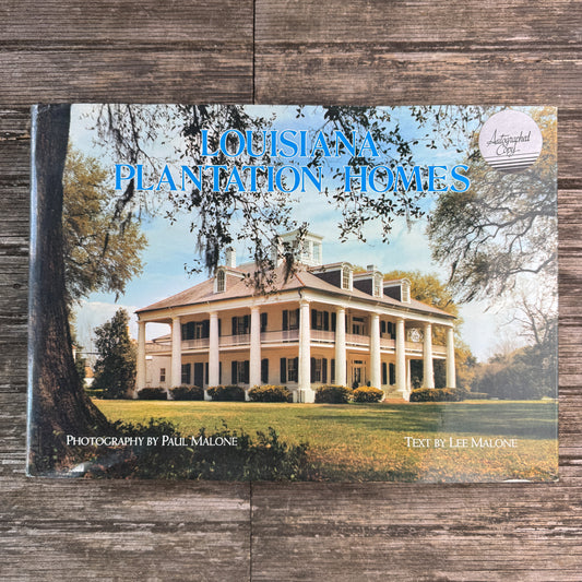 Louisiana Plantation Homes, Signed First Edition, Paul Malone / Lee Malone, 1986