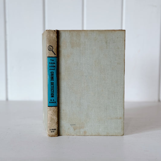 The Real Book About Crime Detection, M.G. Bonner, 1957 Hardcover