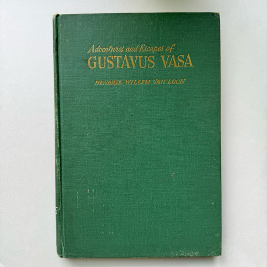 Adventures and Escapes of Gustavus Vasa, Henrik Willem Van Loon, 1945