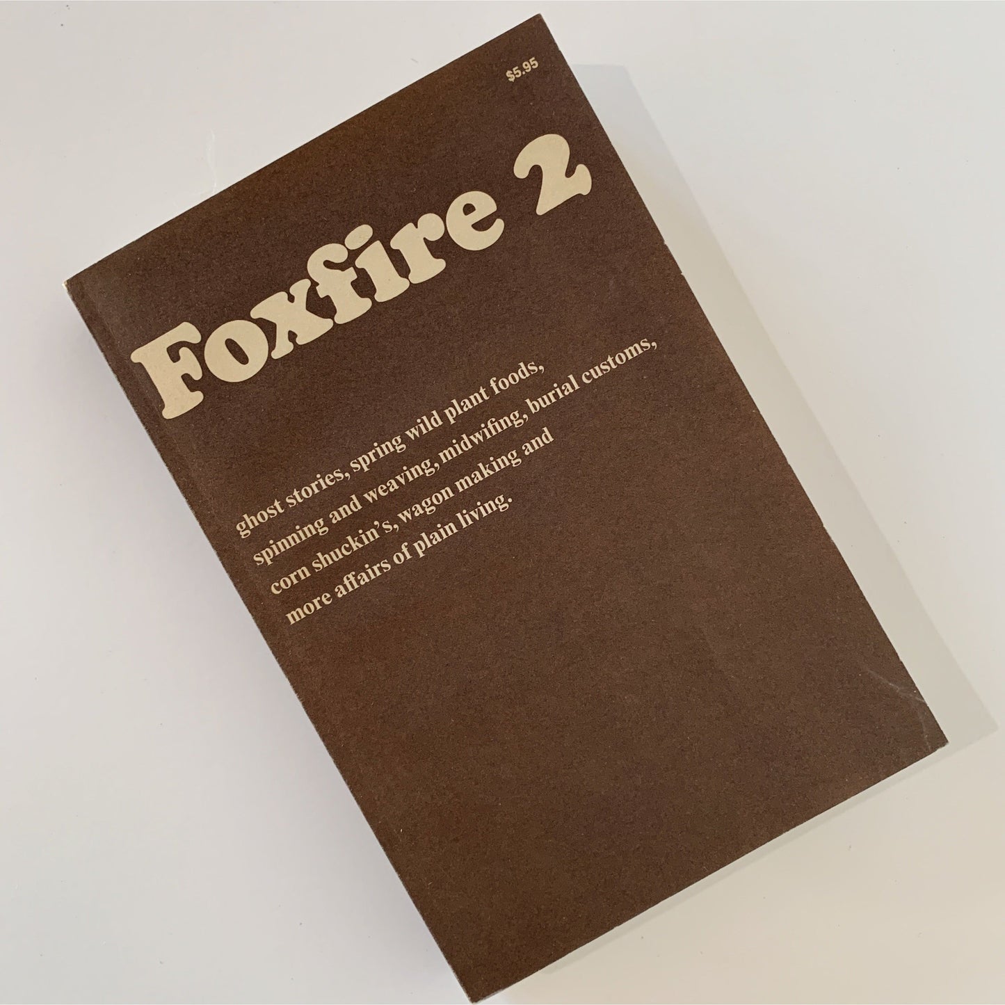Foxfire 2, 1973, Paperback, Homesteading Guide