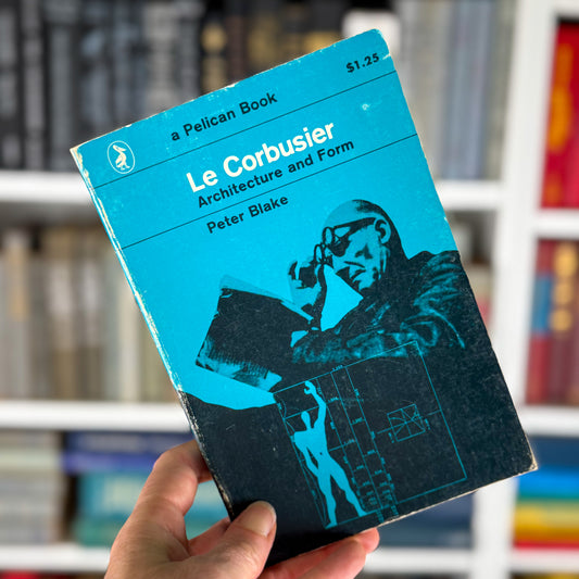 Le Corbusier: Architecture and Form, Peter Blake, Pelican Books, 1968 Paperback