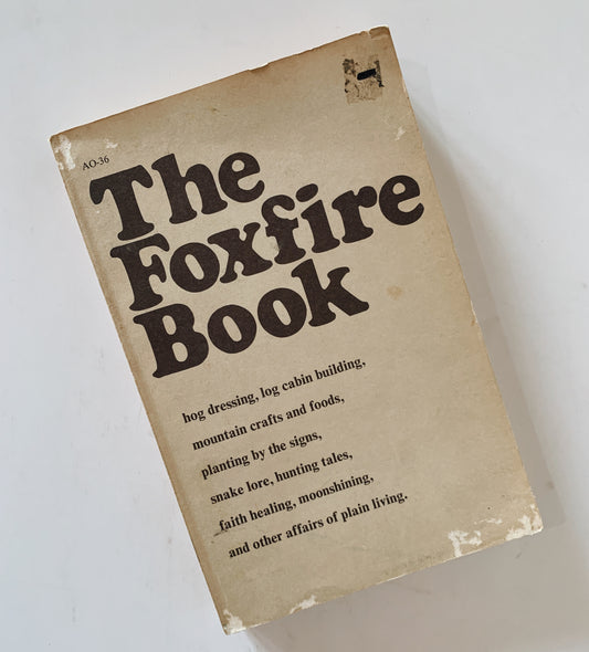 The Foxfire Book, 1972, Paperback, Homesteading Guide