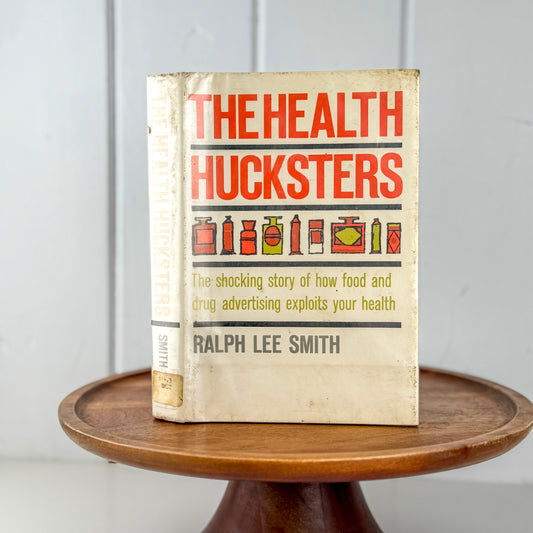 The Health Hucksters, Ralph Lee Smith, Vintage 1960 Hardcover with DJ