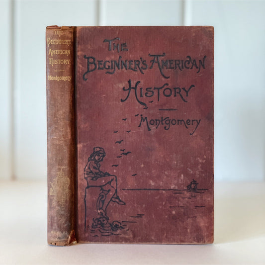 A Beginner's American History, 1902, D. H. Montgomery, Illustrated School Book