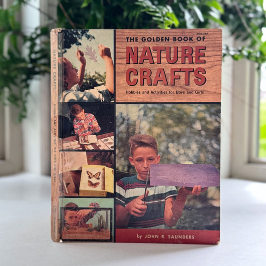 The Golden Book of Nature Crafts, Hobbies, and Activities for Boys and Girls, 1958 Hardcover