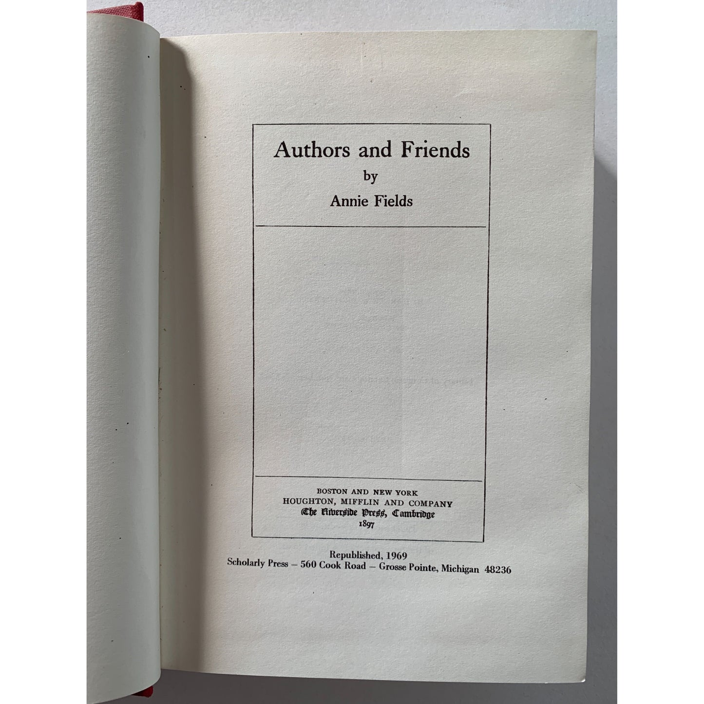 Authors and Friends, Annie Fields, Literary Biographies, Vintage 1969 Reprint
