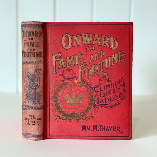 Onward to Fame and Fortune or Climbing Life's Ladder, 1897, Hardcover