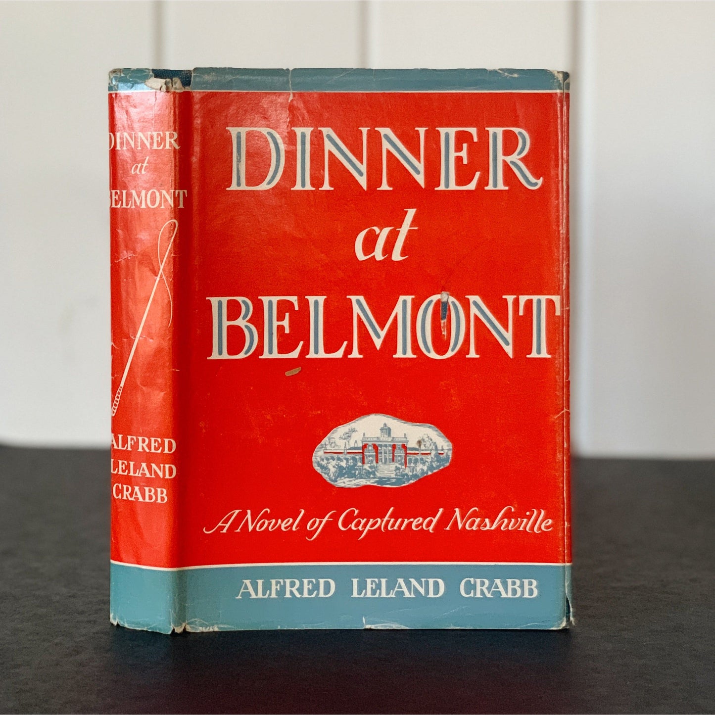 Dinner at Belmont: A Novel of Captured Nashville, 1965, Hardcover DJ