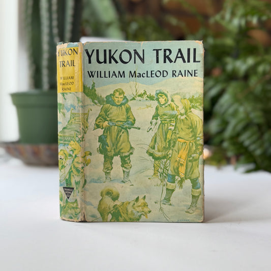 Yukon Trail, William MacLeod Raine, 1941, Hardcover Western with DJ