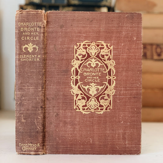 Charlotte Bronte and Her Circle, Biography, Personal Letters, 1899, Clement K. Shorter