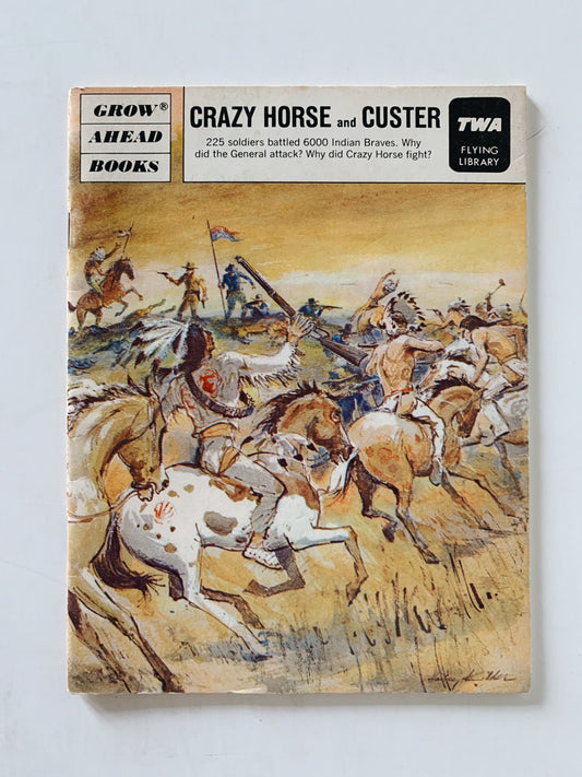 Crazy Horse and Custer, TWA Flying Library, Grow Ahead Books, 1977