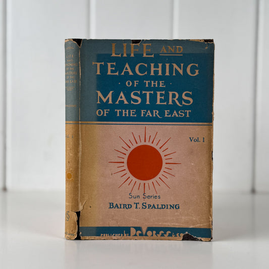 Life and Teaching of the Masters of the Far East — Baird T. Spalding — Sun Series Vol. 1 — Vintage Metaphysical Spirituality Book
