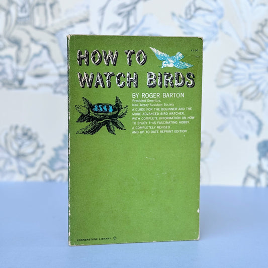 How To Watch Birds, Mid-Century Bird Watching Guide, 1961 Paperback by Roger Barton