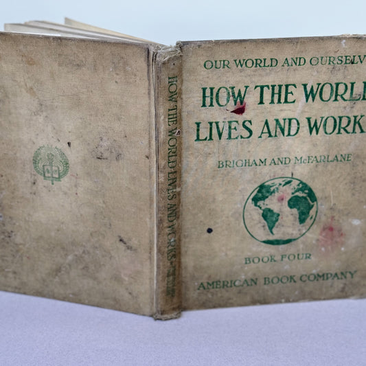 How the World Lives and Works, Book Four, 1935 Geography School Book