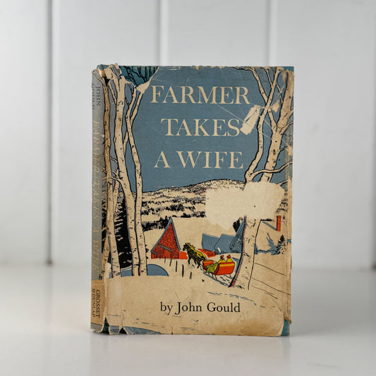 Farmer Takes A Wife, John Gould, 1946 Fourth Printing, Hardcover with DJ