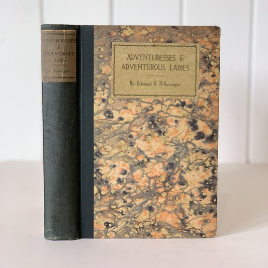 Adventuresses & Adventurous Ladies, Edmund B. D'Auvergne, Antique Hardcover