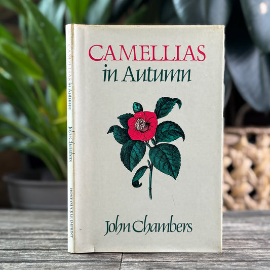 Camellias in Autumn, John Chambers, Signed First Edition, 1989