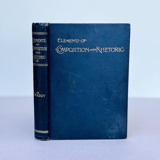 Elements of Composition and Rhetoric, 1889 Antique Hardcover School Book