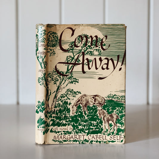 Come Away!, Margaret Cabell Self, 1948, Hardcover with DJ