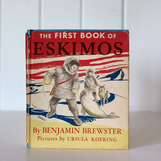 The First Book of Eskimos, Benjamin Brewster, 1952 Hardcover with DJ