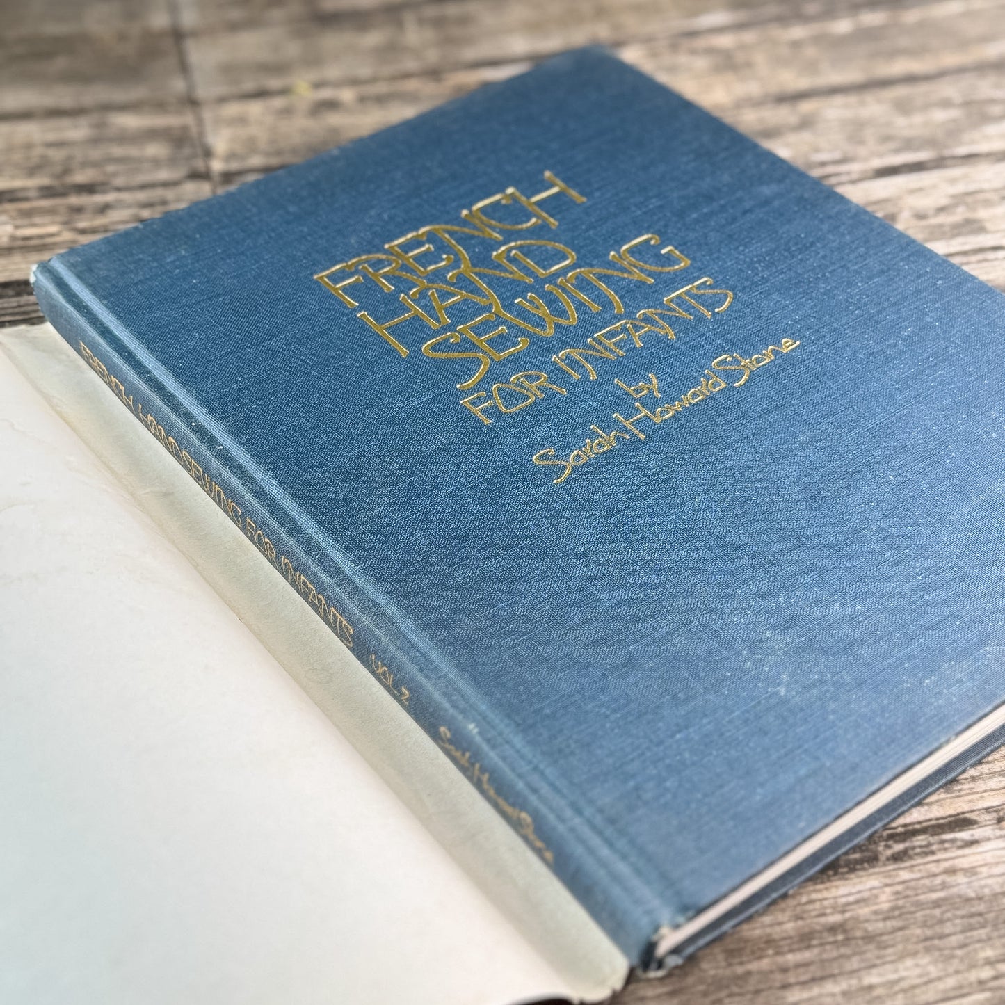 French Hand Sewing for Infants, Sarah Howard Stone, 1984 Volume Two, Second Printing