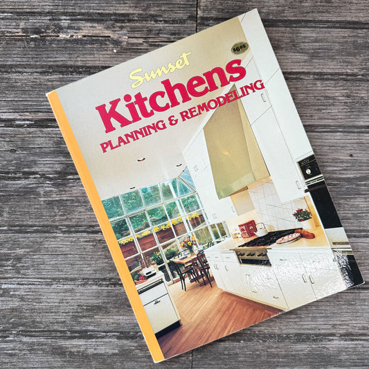 Sunset Kitchens Planning and Remodeling, 1983, Sixth Edition