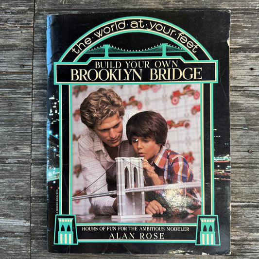 Build Your Own Brooklyn Bridge: The World at Your Feet by Alan Rose